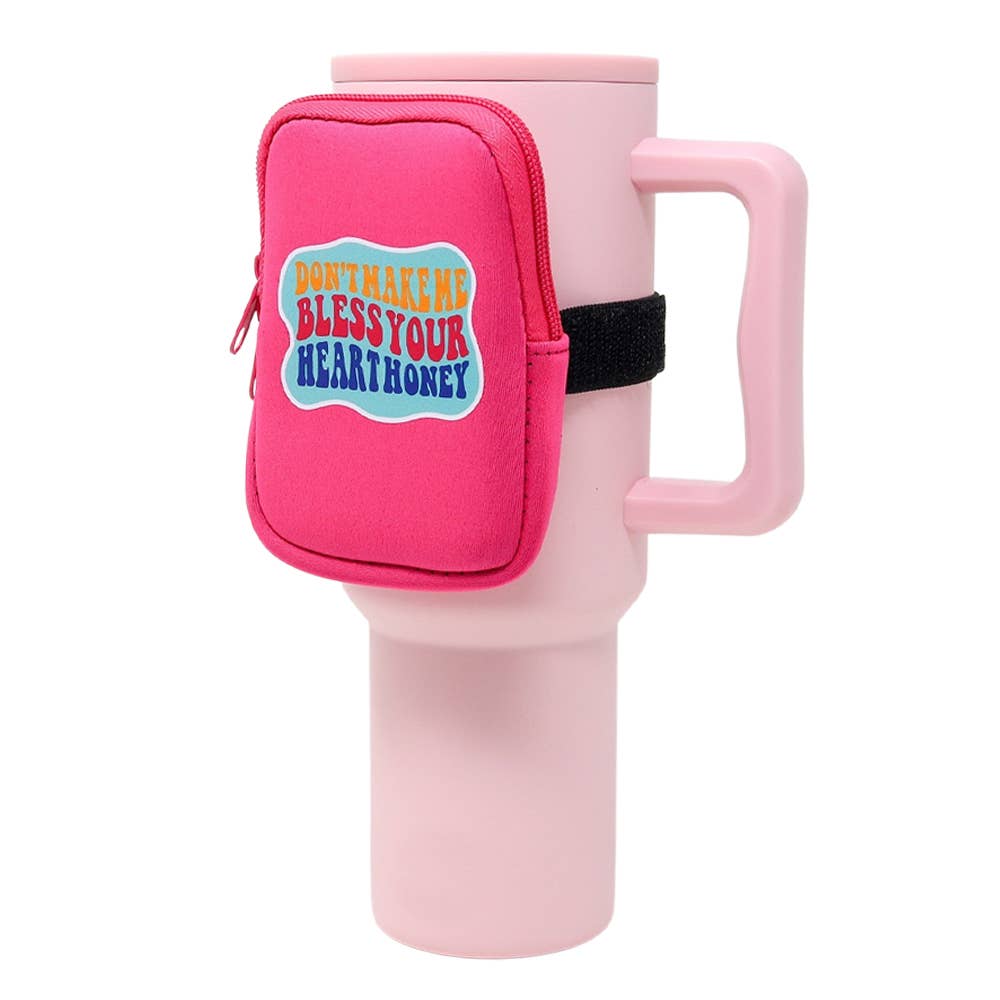 Tumbler Bag | Don't Make Me Bless Your Heart Honey